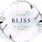 Allow Bliss to Be Your Home