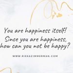 You Are Happiness Itself!