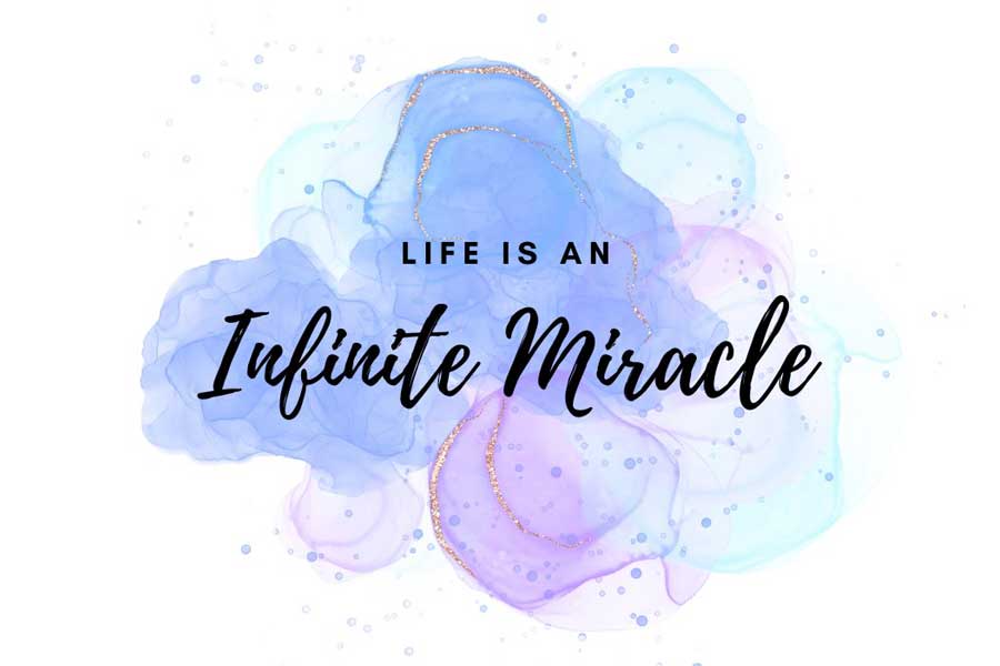 Read more about the article Life is an infinite miracle
