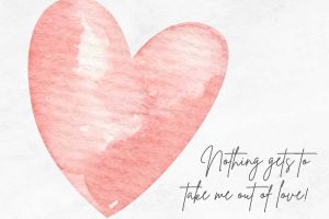 Read more about the article Nothing gets to take me out of love